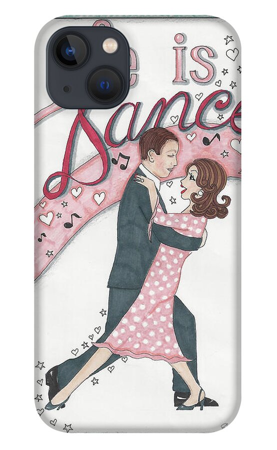 Love iPhone 13 Case featuring the mixed media Life Is A Dance by Stephanie Hessler
