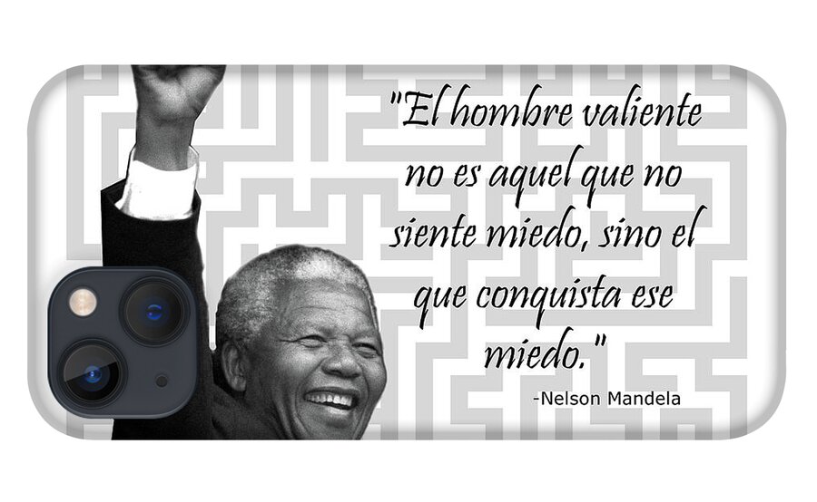 Spanish Quote iPhone 13 Case featuring the photograph Mandela - Hombre valiente, frase by Maria Aduke Alabi