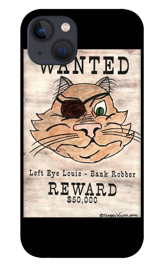 WANTED CAT - Left Eye Louie iPhone 13 Case by Tambra Wilcox - Pixels