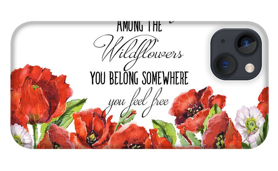 Flowers iPhone 13 Case featuring the painting You Belong Among the Wildflowers by Colleen Taylor