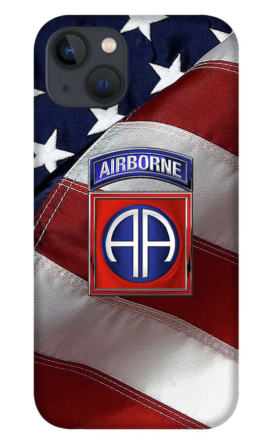 Military Insignia & Heraldry By Serge Averbukh iPhone 13 Case featuring the digital art 82nd Airborne Division - 82 A B N Insignia over American Flag by Serge Averbukh