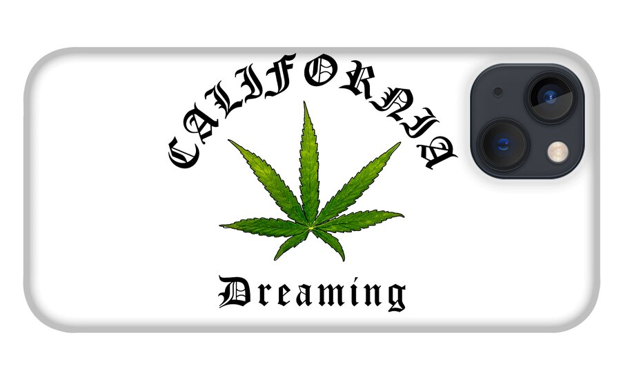 California Dreaming iPhone 13 Case featuring the digital art California Green Cannabis Pot Leaf, California Dreaming Original, California Streetwear by Kathy Anselmo