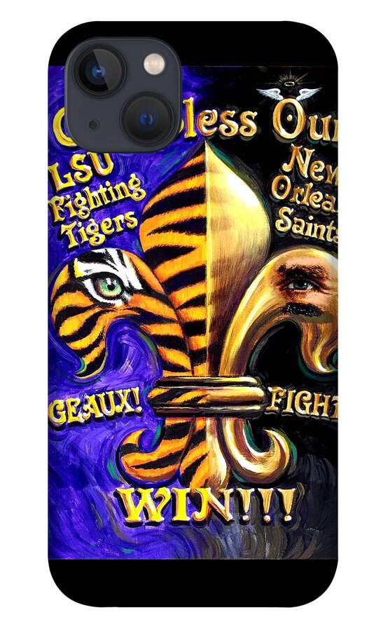 Louisiana Art iPhone 13 Case featuring the painting God Bless Our Tigers And Saints by Mike Roberts