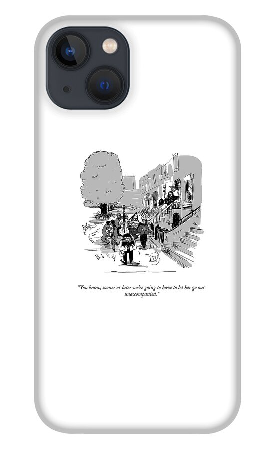 Let Her Go Out Unaccompanied iPhone 13 Case