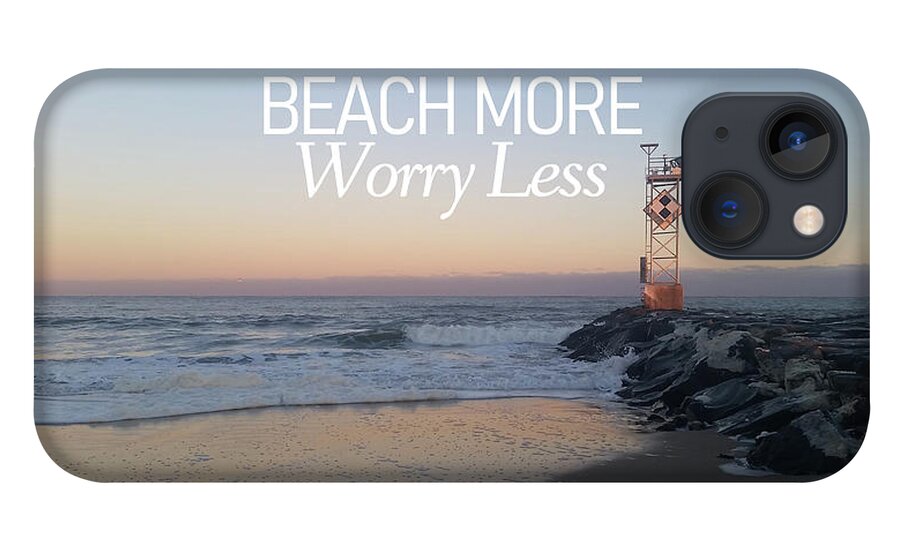Quotes iPhone 13 Case featuring the photograph Beach More Worry Less by Robert Banach