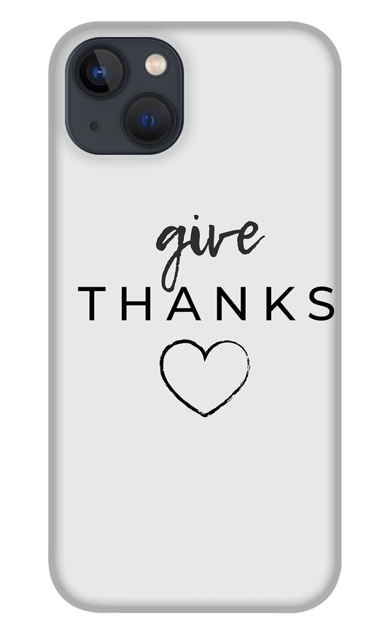 Give Thanks iPhone 13 Case featuring the digital art Give Thanks Gratitude Journal and Thanksgiving Decor by Christie Olstad