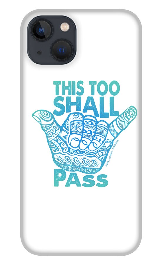 Hang Loose iPhone 13 Case featuring the digital art Hang Loose This Too Shall Pass by Laura Ostrowski