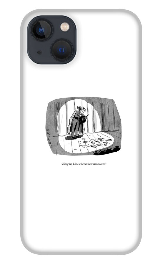 He Is In Here Somewhere iPhone 13 Case