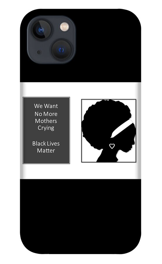 Blm iPhone 13 Case featuring the mixed media Mothers Crying Black Lives Matter by Nancy Ayanna Wyatt