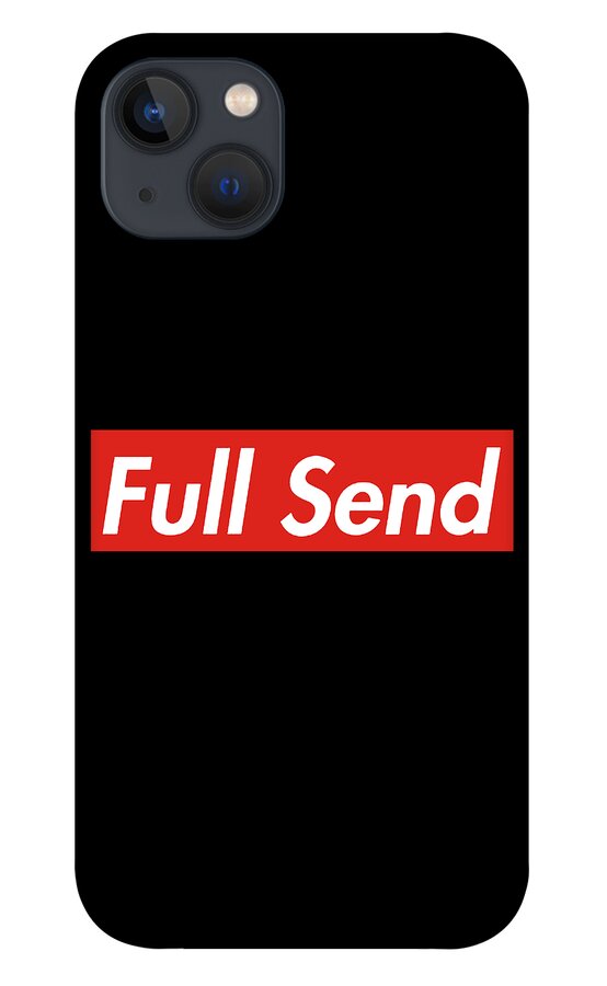 Supreme Full Send iPhone 13 Case by Debra Smart - Fine Art America