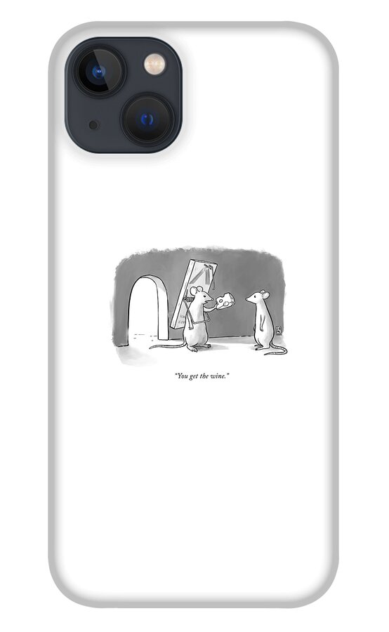 You Get The Wine iPhone 13 Case