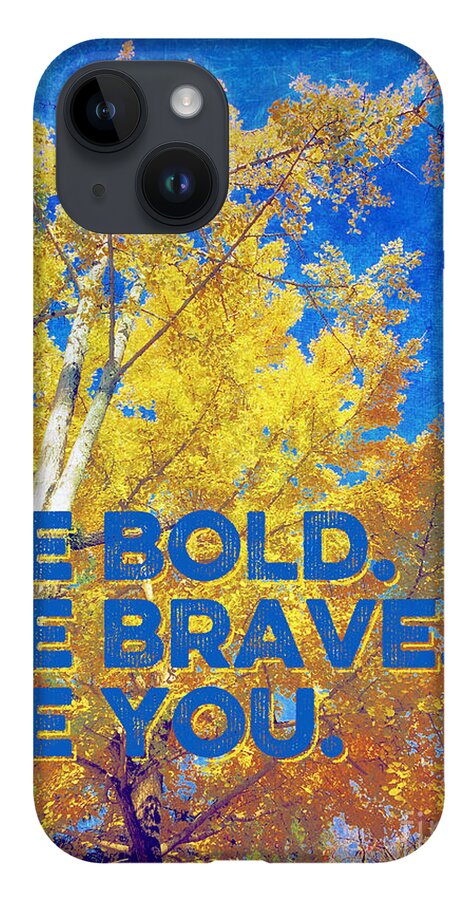 Be Bold iPhone Case featuring the photograph Be Bold Be Brave Be You Blazing Ginkgo Tree by Beverly Claire Kaiya