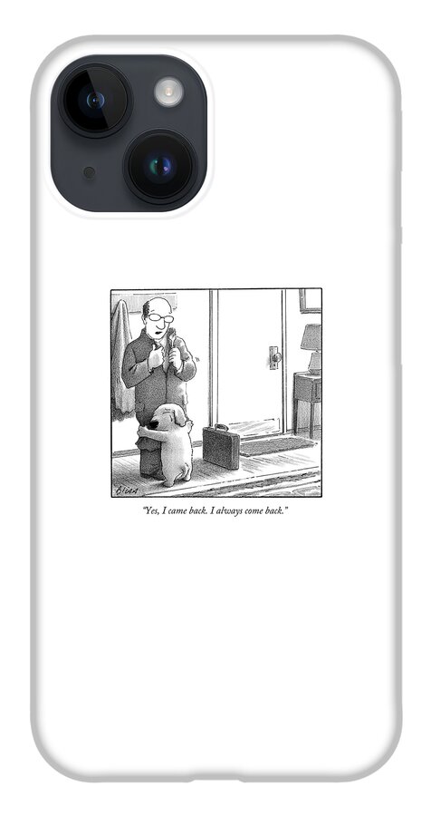 Yes I Came Back I Always Come Back iPhone Case