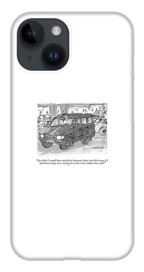 You Think I Would Have Sunk Forty Thousand Clams iPhone 14 Case