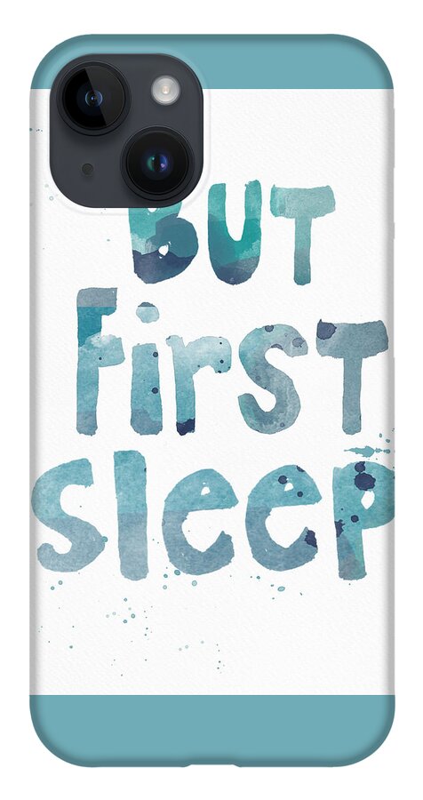 Sleep iPhone Case featuring the painting But First Sleep by Linda Woods