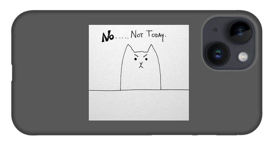 Funny iPhone Case featuring the drawing Funny cute slogan doodle cat by Debbie Criswell