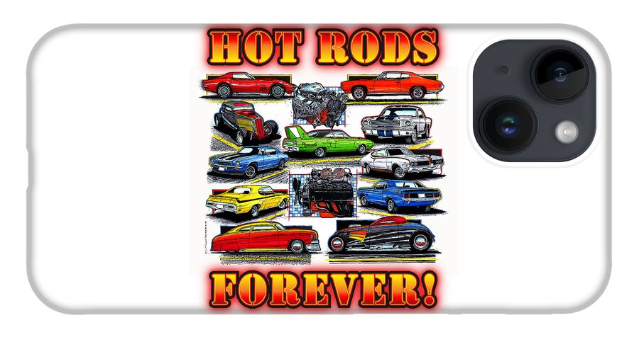 Hot Rods iPhone 14 Case featuring the digital art Hot Rods Forever by K Scott Teeters