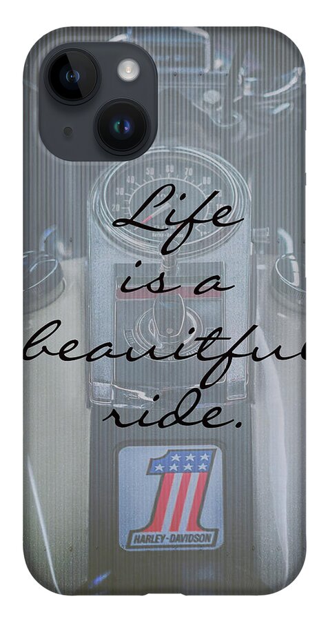 Harley Davidson iPhone 14 Case featuring the photograph Life Is A Beautiful Ride by Susan Rissi Tregoning