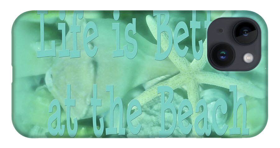 Life Is Better At The Beach iPhone 14 Case featuring the photograph Life is Better at the Beach by Angie Tirado