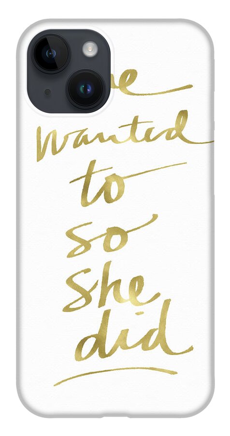#faaAdWordsBest iPhone 14 Case featuring the painting She Wanted To So She Did Gold- Art by Linda Woods by Linda Woods