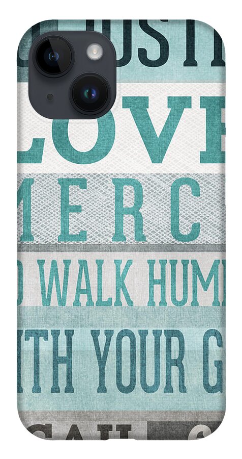 Micah 6:8 iPhone 14 Case featuring the mixed media Walk Humbly- Micah by Linda Woods