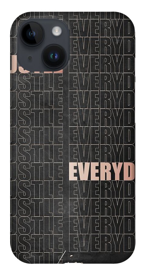  iPhone 14 Case featuring the digital art Hustle Everyday by Hustlinc