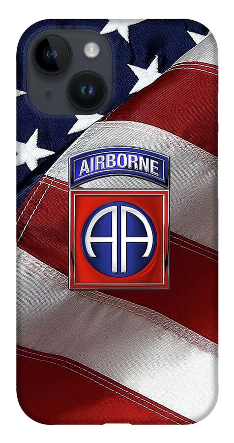 Military Insignia & Heraldry By Serge Averbukh iPhone 14 Case featuring the digital art 82nd Airborne Division - 82 A B N Insignia over American Flag by Serge Averbukh