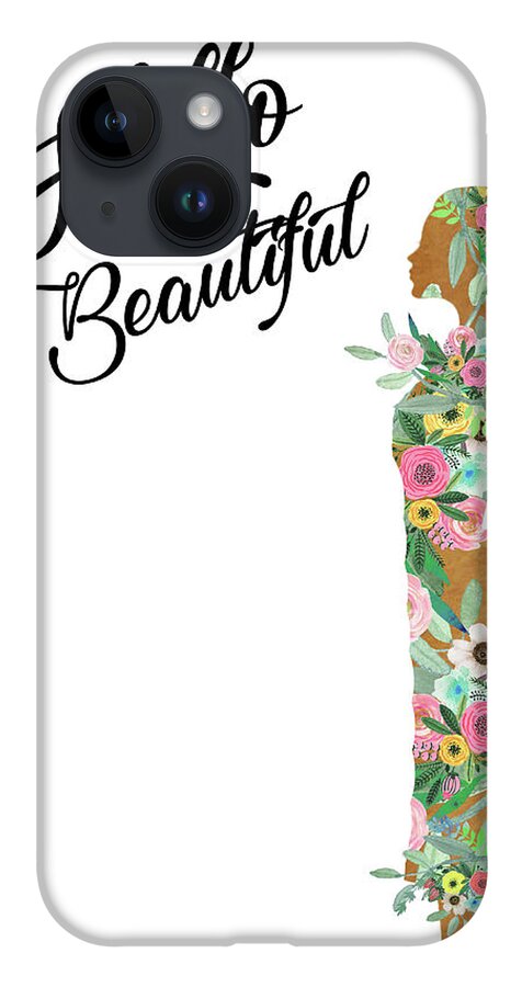 Woman iPhone Case featuring the mixed media Hello Beautiful by Claudia Schoen