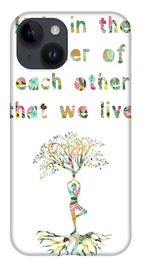 It Is In The Shelter Of Each Other That We Live iPhone Case featuring the mixed media It is in the shelter of each other that we live by Claudia Schoen