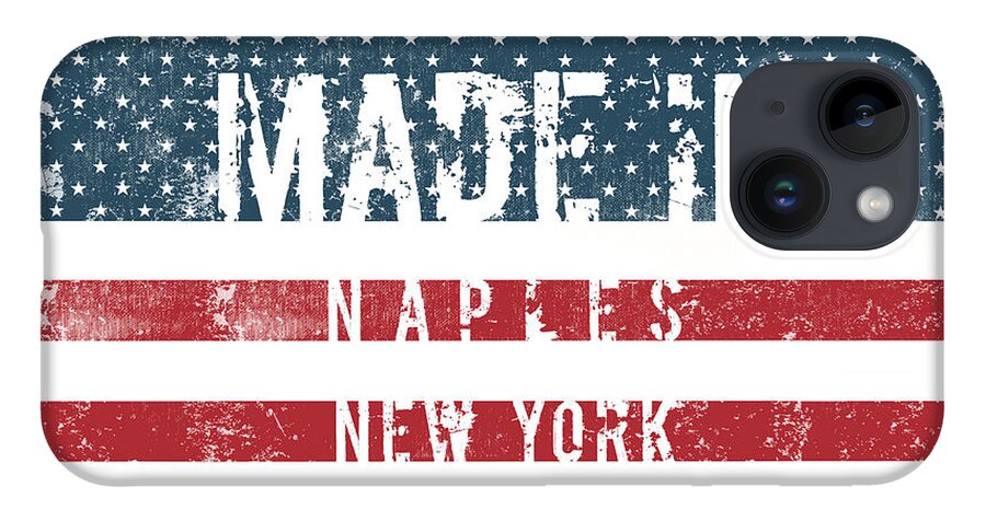 Naples iPhone Case featuring the digital art Made in Naples, New York #Naples by TintoDesigns