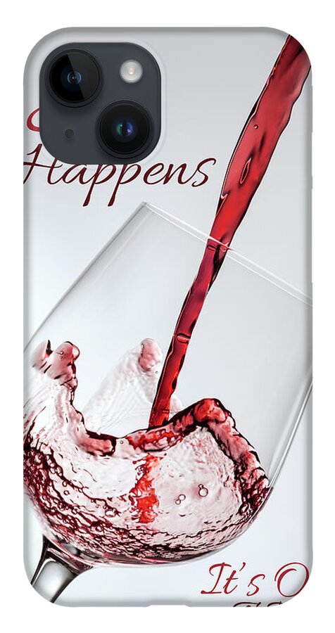 Alcohol iPhone 14 Case featuring the painting Funny Wine Drinkers Sip Happens It's OK to Wine #1 by Tony Rubino