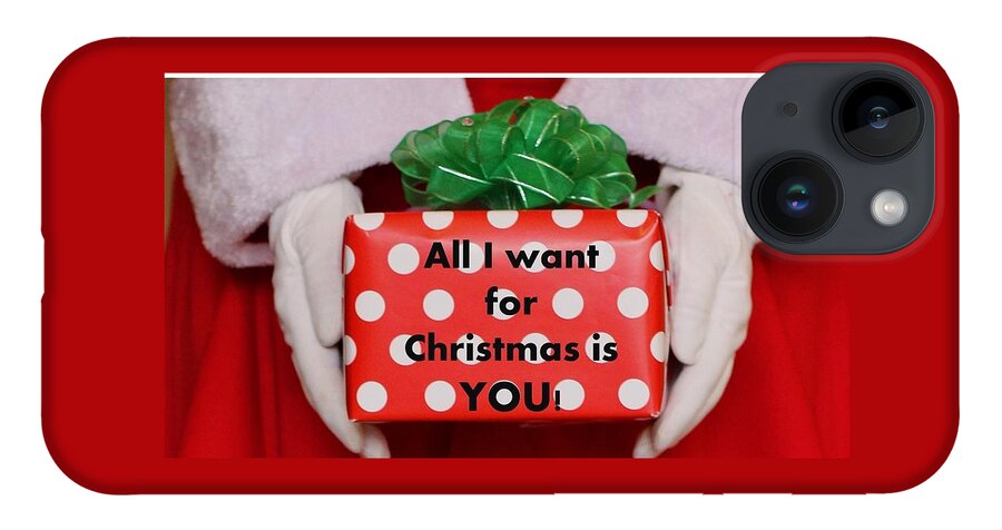Christmas iPhone 14 Case featuring the photograph All I Want For Christmas Is YOU by Nancy Ayanna Wyatt