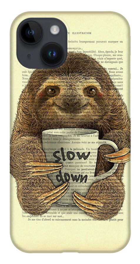 Sloth iPhone 14 Case featuring the digital art Cute baby sloth with coffee mug Slow down quote by Madame Memento