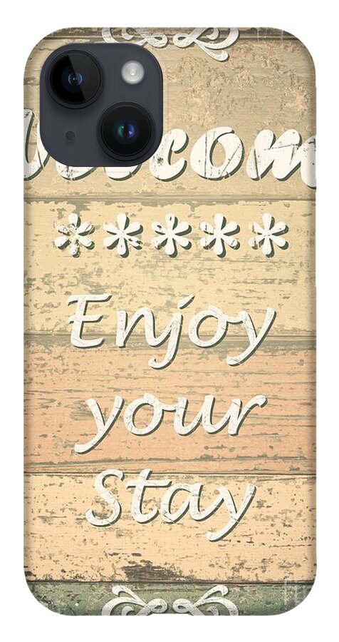 Sign iPhone 14 Case featuring the digital art Enjoy your stay - Design 242 by Lucie Dumas