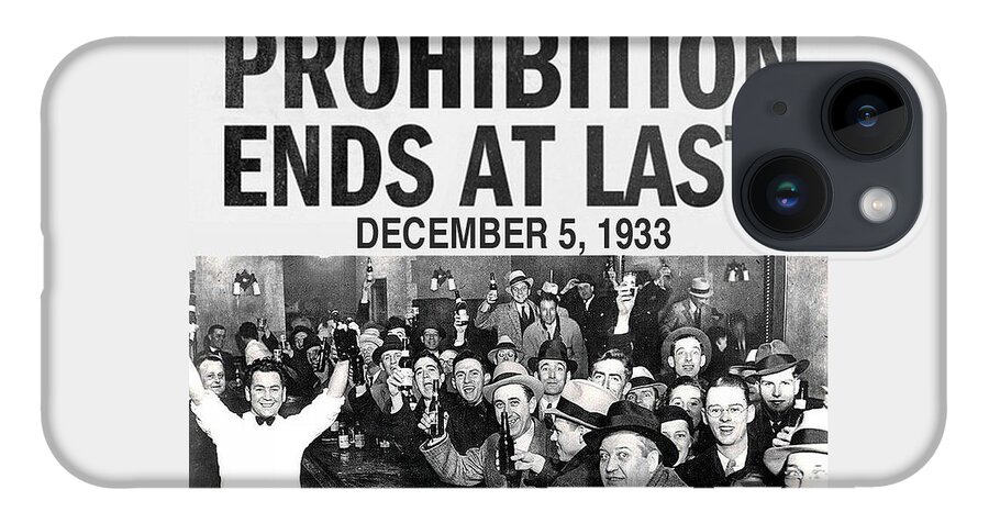 Prohibition. 20s iPhone 14 Case featuring the painting Funny Roaring Twenties No Prohibition Roaring 20s Gift Prohibition Ends by Tony Rubino