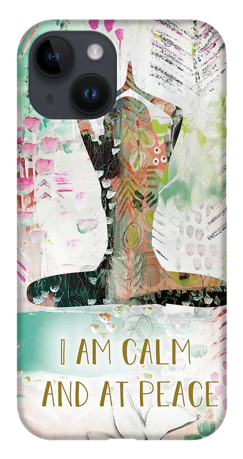 I Am Calm And At Peace iPhone Case featuring the mixed media I am calm and at peace by Claudia Schoen