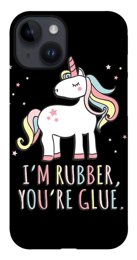 Unicorn iPhone 14 Case featuring the digital art Im Rubber Youre Glue Sarcastic Unicorn by Flippin Sweet Gear