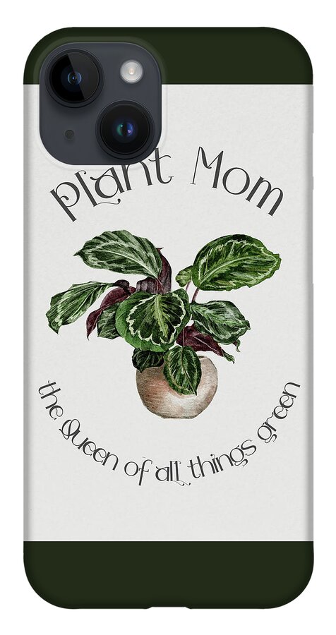 Plant Mom iPhone 14 Case featuring the digital art Plant Mom, The Queen Of All Things Green by Sambel Pedes