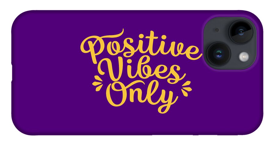 Positive iPhone 14 Case featuring the digital art Positive Vibes Only Vibrant Yellow by Bob Baker