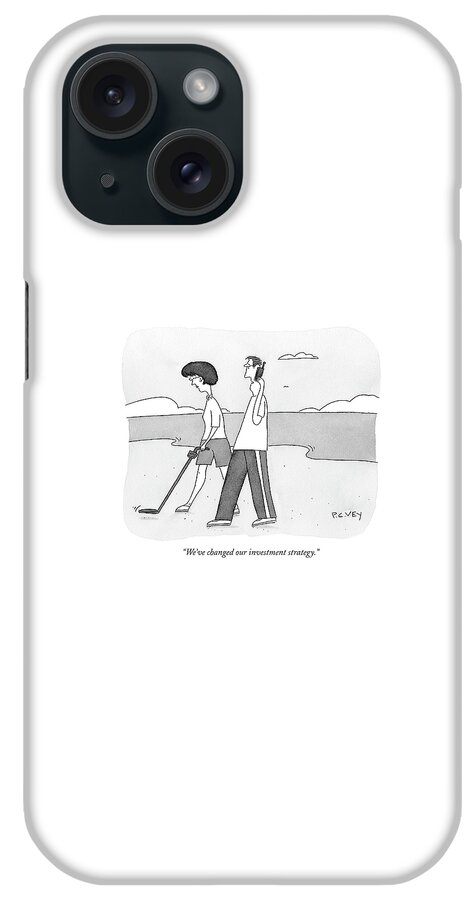 We've Changed Our Investment Strategy iPhone Case