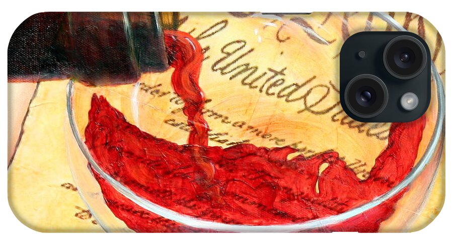 Red Wine Pour iPhone Case featuring the painting Let Freedom Ring by Sandi Whetzel