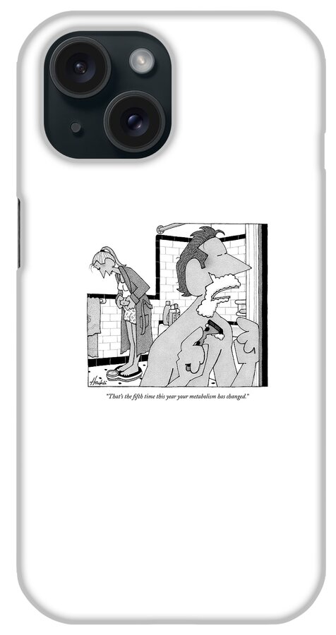 That's The Fifth Time This Year Your Metabolism iPhone Case