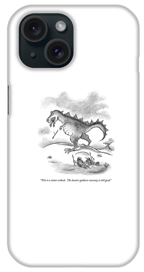 This Is A Minor Setback. The Hunter-gatherer iPhone Case