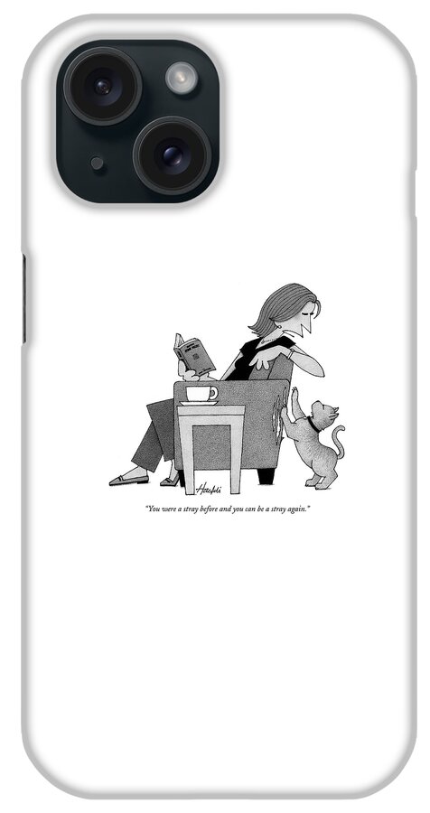 You Were A Stray Before And You Can Be A Stray iPhone Case