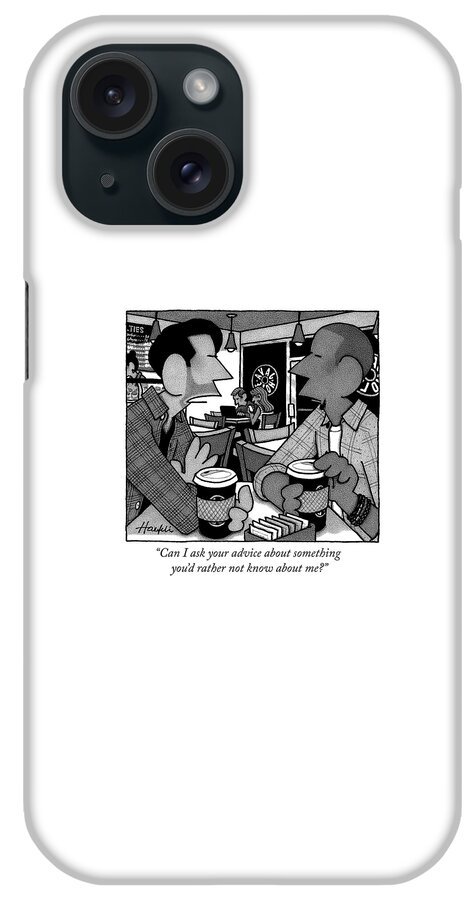 A Man Says To His Friend Over Coffee iPhone Case