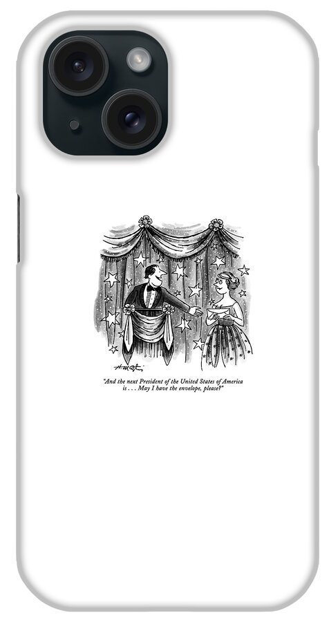 And The Next President Of The United States iPhone Case