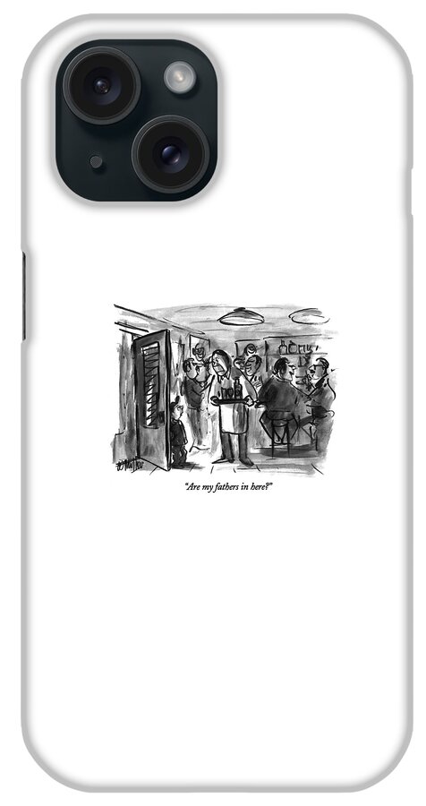 Are My Fathers In Here? iPhone Case