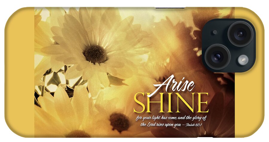 Arise Shine iPhone Case featuring the photograph Arise Shine by Shevon Johnson