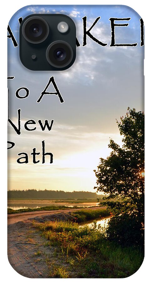 Sunrise iPhone Case featuring the photograph Awaken To A New Path by Beth Venner