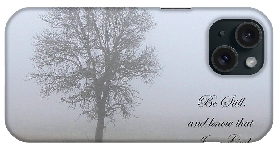 Tree iPhone Case featuring the photograph Be Still by Angie Vogel